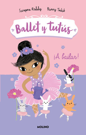 ¡A bailar!/ Ballet Bunnies #2: Let's Dance by Swapna Reddy and Binny Talib