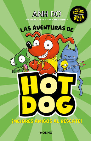 Las aventuras de Hot Dog. ¡Mejores amigos al rescate! / Hotdog! by Anh Do
