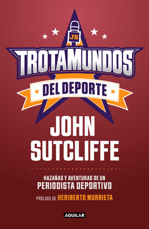Trotamundos del deporte / Sport Globetrotters by John Sutcliffe