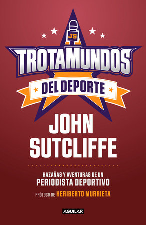 Trotamundos del deporte / Sport Globetrotters by John Sutcliffe