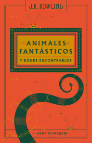 Animales fantásticos y dónde encontrarlos / Fantastic Beasts and Where to Find T hem: The Original Screenplay