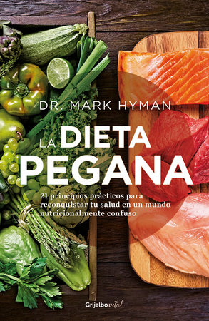 La dieta pegana / The Pegan Diet by Mark Hyman