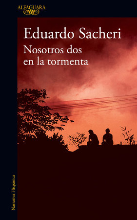 Nosotros dos en la tormenta / Us Two in the Storm by Eduardo Sacheri