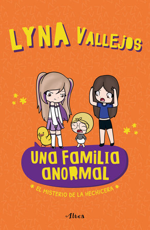 Una familia anormal - El misterio de la hechicera / An Abnormal Family  The Mystery of the Sorceress by Lyna Vallejos