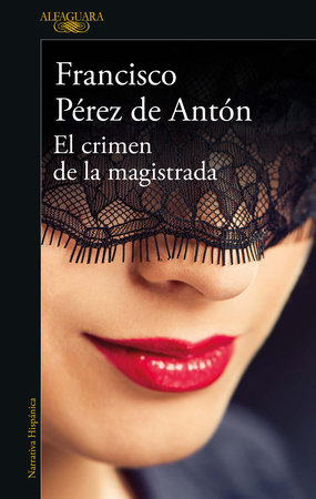 El crimen de la Magistrada / The Magistrate's Crime by Francisco Pérez De Antón