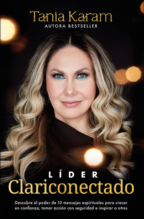Líder Clariconectado / Clarity-Connected Leader by Tania Karam