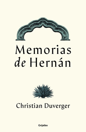Memorias de Hernán Cortés / Memoirs of Hernán by Christian Duverger