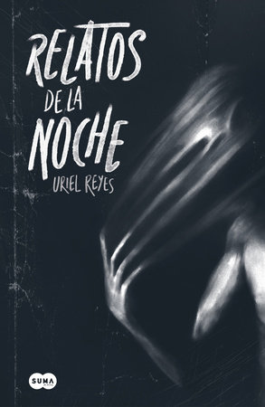 Relatos de la noche / Tales of the Night by Uriel Reyes