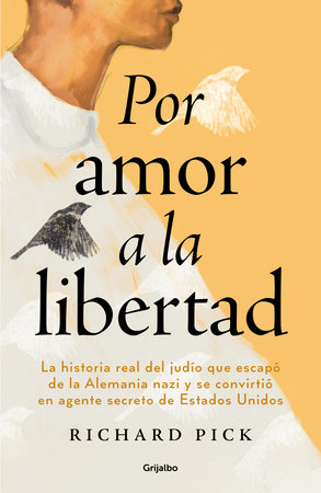 Por amor a la libertad / For the Love of Freedom by Richard Pick