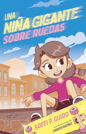 Una niña gigante sobre ruedas / A Giant Girl on Wheels by Soffi P. Guido