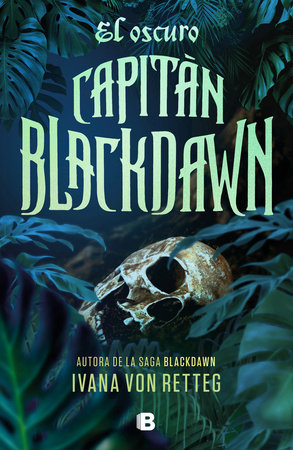 El oscuro Capitán Blackdawn / The Dark Captain Blackdawn by Ivana Von Retteg