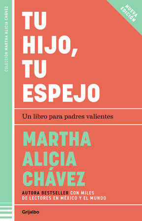 Tu hijo, tu espejo / Your Child, Your Mirror by Martha Alicia Chávez