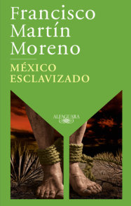 México esclavizado / An Enslaved Mexico