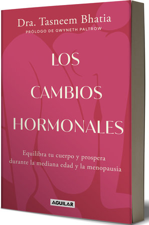 Los cambios hormonales / The Hormone Shift: Balance Your Body and Thrive Through Midlife and Menopause by Dr. Tasneem Bhatia