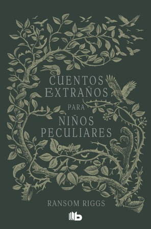 Cuentos extraños para niños peculiares / Tales of the Peculiar by Ransom Riggs
