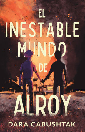 El inestable mundo de Alroy / The Unstable World of Alroy by Dara Cabushtak