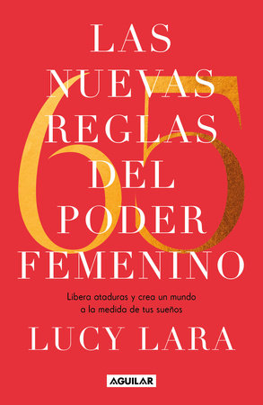 Las 65 nuevas reglas del poder femenino / The 65 New Rules of Female Empowerment by Lucy Lara