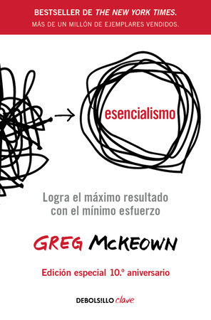 Esencialismo (Edición especial 10.º aniversario) / Essentialism (10th Anniversary Special Edition) by Greg McKeown