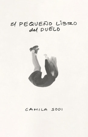 El pequeño libro del duelo / The Small Book of Grief by Camila Sodi