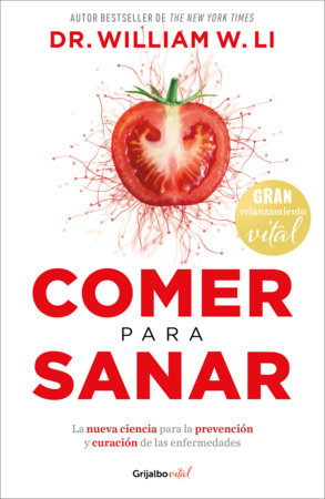 Comer para sanar / Eat to Beat Disease by Dr. William W. Li