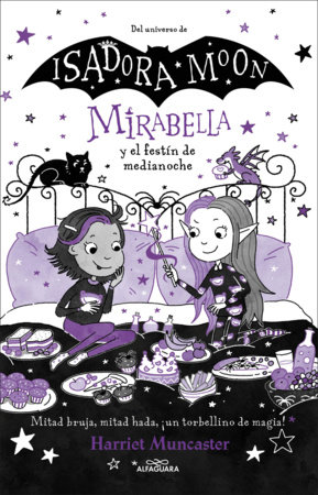 Mirabella y el festín de medianoche / Mirabella and the Midnight Feast by Harriet Muncaster