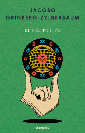 El prototipo / The Prototype by Jacobo Grinberg-Zylberbaum