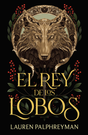 El rey de los lobos / The Wolf King by Lauren Palphreyman