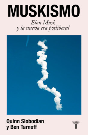 Muskismo. Elon Musk y la nueva era posliberal / Muskism: A Guide for the Perplexed
