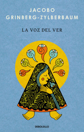 La voz del ver / The Voice of Seeing by Jacobo Grinberg-Zylberbaum