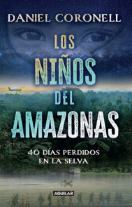 Los niños del Amazonas: 40 días perdidos en la selva / The Children of the Amazo n