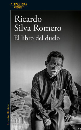 El libro del duelo / The Book of Grief by Ricardo Silva Romero