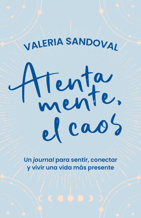 Atentamente, el caos / Sincerely, Chaos by Valeria Sandoval
