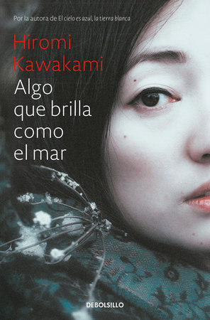 Algo que brilla como el mar / Something that Glitters Like the Sea by Hiromi Kawakami