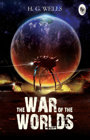 War of The Worlds, The by H.G. Wells