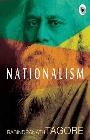Nationalism - Classics by Rabindranath Tagore