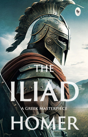 Iliad, The by Homer