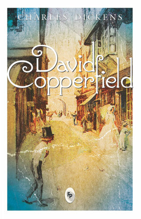 David Copperfield by Charles Dickens
