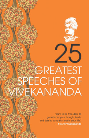 25 Greatest Speeches of Vivekananda : Collectable Edition by Swami Vivekananda