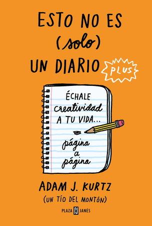 Esto no es (solo) un diario plus / 1 Page at a Time: a Daily Creative Companion by Adam J. Kurtz