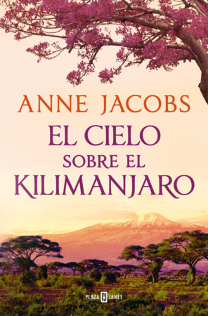 El cielo sobre el kilimanjaro / The Sky Above Kilimanjaro by Anne Jacobs