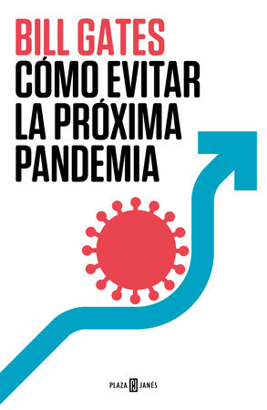 Cómo evitar la próxima pandemia / How To Prevent The Next Pandemic by Bill Gates