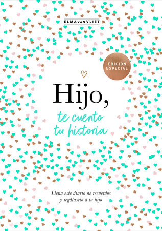 Hijo, te cuento tu historia / Son, Let Me Tell You Your Story by Elma van Vliet