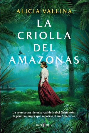 La criolla del Amazonas / The Creole Lady of the Amazon by Alicia Vallina