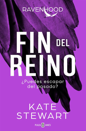 Fin del Reino: ¿Puedes escapar del pasado? / The Finish Line : The Evolution of a King by Kate Stewart