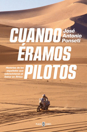 Cuando éramos pilotos/ When We Were Pilots by José Antonio Ponseti