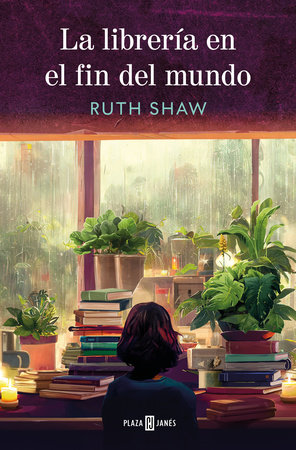 La librería en el fin del mundo / The Bookseller at the End of the World by Ruth Shaw