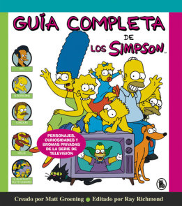 Guía completa de los Simpson: Personajes, curiosidades y bromas privadas de la serie de televisión/ The Simpsons: A Complete Guide to Our Favorite Family
