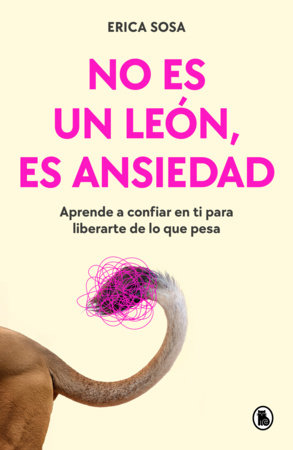 No es un león, es ansiedad / It’s Not a Lion, It’s Anxiety by Erica Sosa