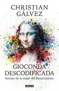 Gioconda descodificada: Retrato de la mujer del Renacimiento / The Mona Lisa Decoded: Portrait of the Renaissance Woman