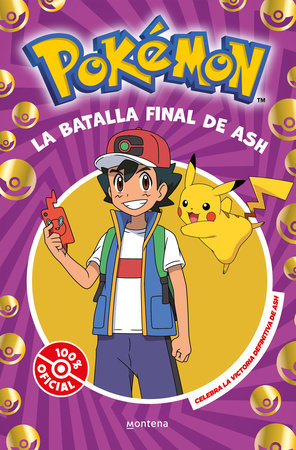 La batalla final de Ash: el combate definitivo / Ash's Quest: The Essential Guidebook by The Pokémon Company